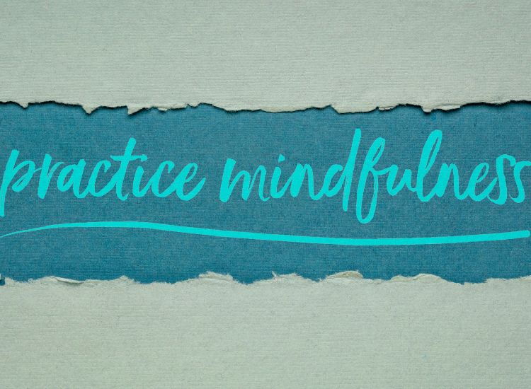 Practice Mindfulness